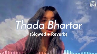 Thada bhartar slowed   reverb || Badal me luk rha lofi song