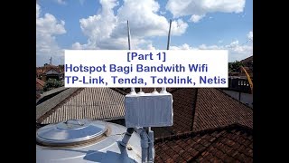 [Part 1] Cara Membagi Banwith Hotspot TPLink, Totolink, Netis, Tenda Untuk Pemula