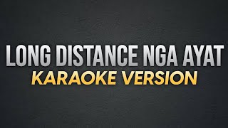 LONG DISTANCE NGA AYAT - Vhen Bautista | Karaoke Version | koolSound