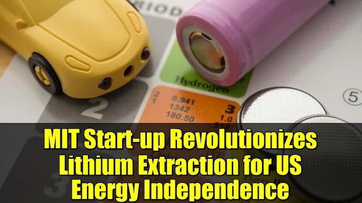 MIT Start-up Revolutionizes Lithium Extraction for US Energy Independence