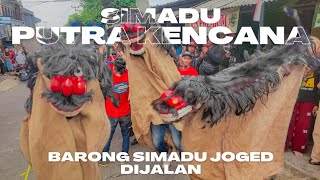 DOGDOGNYA HALIMPU PISAN..!!! SAMPE BARONG SIMADU JOGED DIJALAN | SENI REAK SIMADU PUTRA