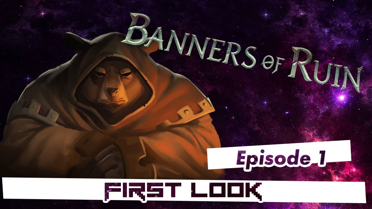 Banners of Ruin! First Look Episode 1 YouTube