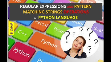 WHAT ARE REGULAR EXPRESSIONS AND PATTERN MATCHING STRINGS OPERATIONS IN PYTHON