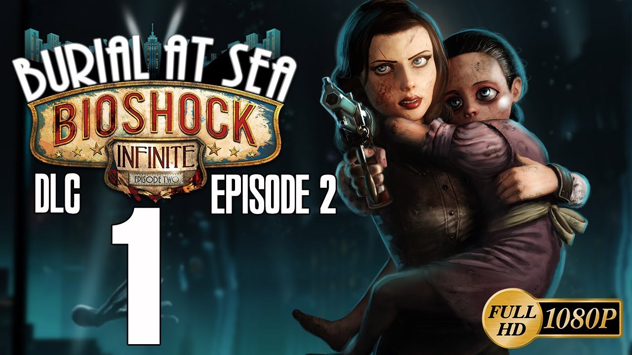 Bioshock Infinite Burial At Sea Dlc Episode 2 Parte 1 Walkthrough Panteón Marino Gameplay 