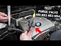 HOW TO TEST PURGE CONTROL VALVE ON BMW N51 N52 N53 N54 ENGINE E90 E91 E92 E60 E61 E83 Z4 X3 X5 E82