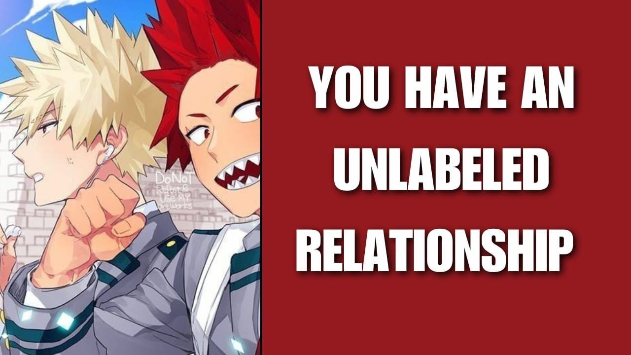 You have an unlabeled relationship Kiribaku x listener YouTube