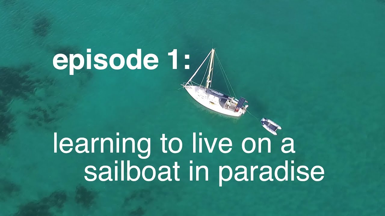 Learning to live on a sailboat in paradise – Sailing Tarka Ep. 1