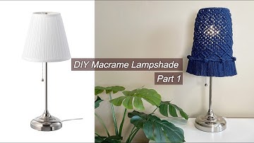 DIY/Macrame Lampshade/Diy Macrame/Step by Step Tutorial/Ikea Table Lamp/2022