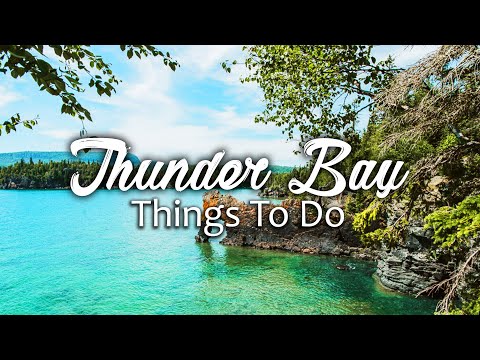 Incredible Things To Do in Thunder Bay Ontario | Wanderlust