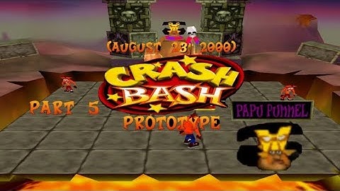 Crash Bash Prototype: (August 23, 2000) Part 5: Papu Pummel