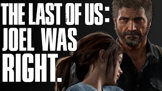 Joel Was Right | The Last of Us Analysis