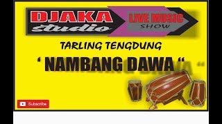 NAMBANG DAWA | TARLING TENGDUNG CIREBONAN