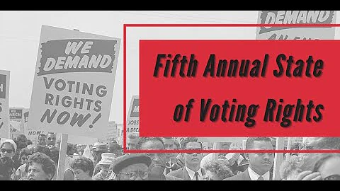 Fifth Annual State of Voting Rights