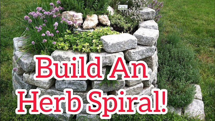 ULTIMATE HERB SPIRAL DESIGN: How to BUILD & GROW a HERB SPIRAL (with Raised Bed) | DIY Garden Ideas