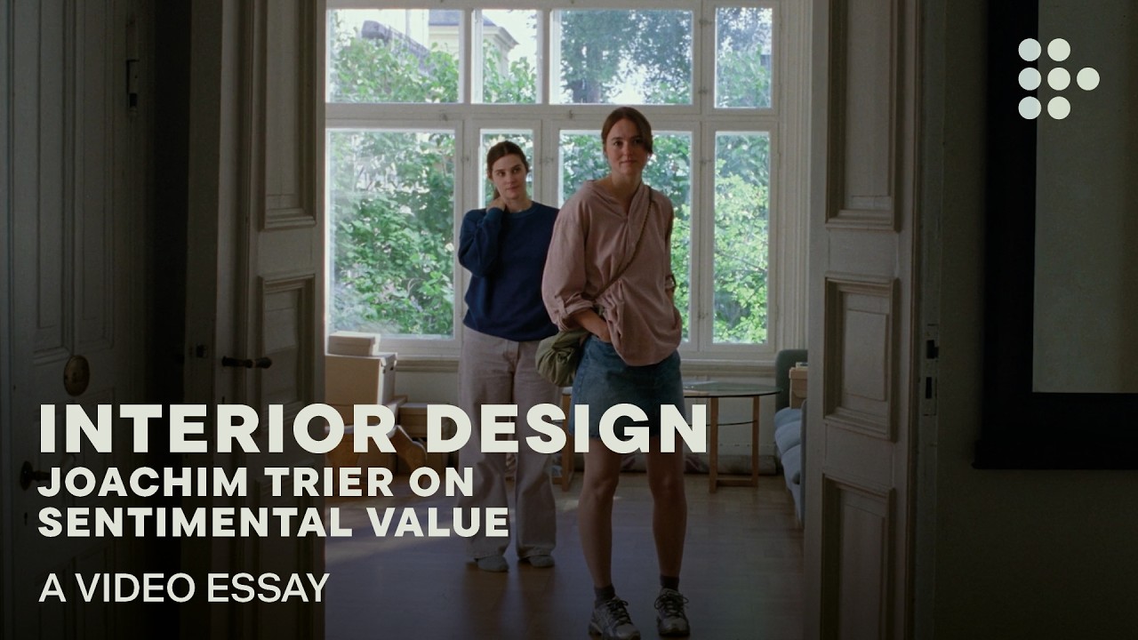 Video essay: “Interior Design: Joachim Trier on Sentimental Value” | MUBI