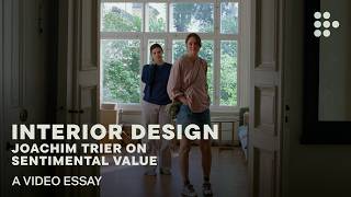 Video Essay Interior Design Joachim Trier On Sentimental Value Mubi