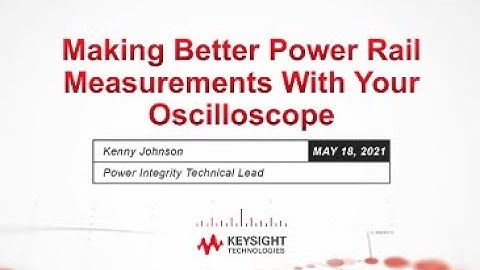 Making Better Power Rail Measurements with Your Oscilloscope   Live Demo and Tech Talk