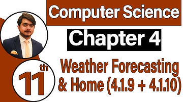 11th Class Computer Science Chapter 4 - Weather Forecasting & Home (4.1.9 + 4.1.10) - ICS Computer