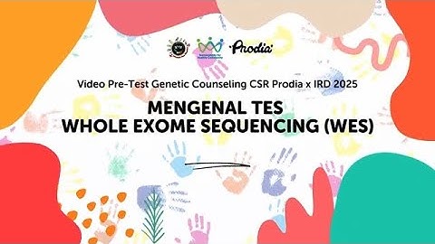 Mengenal Tes Whole Exome Sequencing (WES) - Pre-Test Genetic Counseling CSR Prodia x IRD 2025