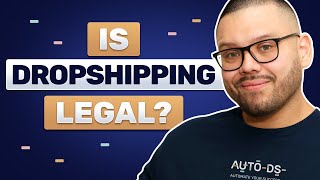 Is Dropshipping Legal? What You NEED To Know by AutoDS - Automatic Dropshipping Tools 1,565 views 1 month ago 9 minutes, 48 seconds