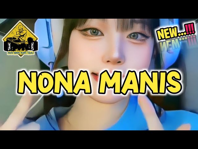 NONA MANIS CUNGKIL MATAHARI REMIX•_Papa Adung•_2024‼️ class=