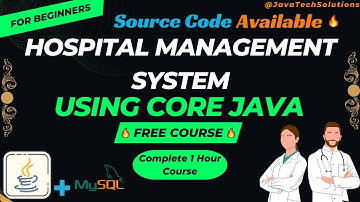 🔥 Hospital 🏥 Management System - Core Java Project 🚀 | Beginners Java Project | JDBC | Free Course 🔥