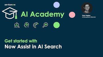 Get Started with Now Assist in AI Search (AI Academy)