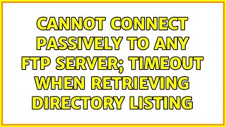 Cannot connect passively to any ftp server; timeout when retrieving directory listing