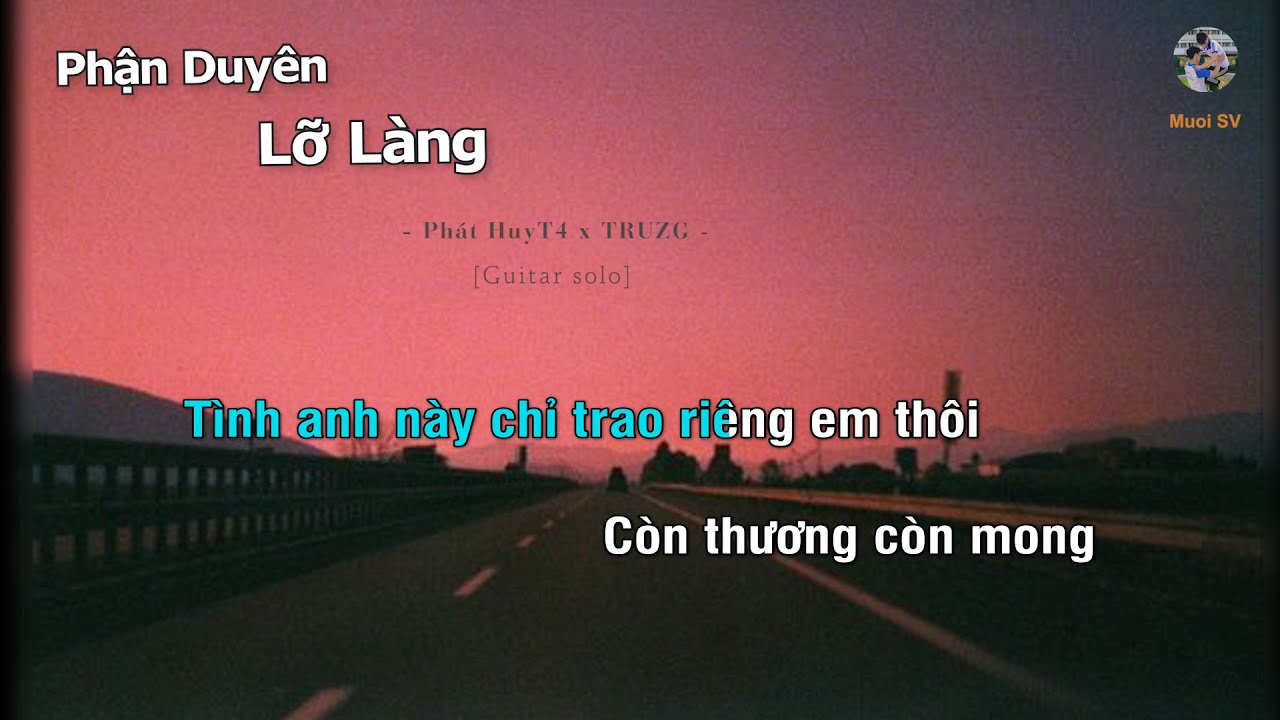 PHẬN DUYÊN LỠ LÀNG – PHÁT HUY T4 x TRUZG (Guitar beat solo karaoke) | Muối SV | Khái quát những kiến thức liên quan đến tai bai duyên phận mới cập nhật