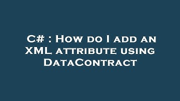 C# : How do I add an XML attribute using DataContract