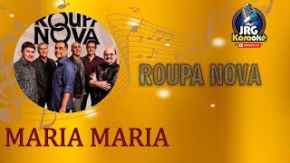 roupa nova Maria Maria versão karaoke