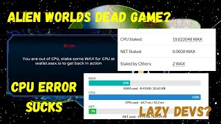 Is Alien Worlds Dead Game? | WAX Blockchain CPU Problem Is Alien Worlds Dead Game? | WAX Blockchain CPU Problem