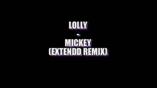 Lolly - Mickey (Extended Remix)