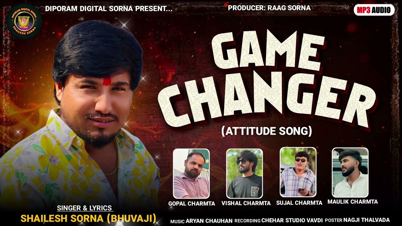 Game Changer || Shailesh Sorna || ગેમ ચેન્જર || Shailesh Sorna New Song || 