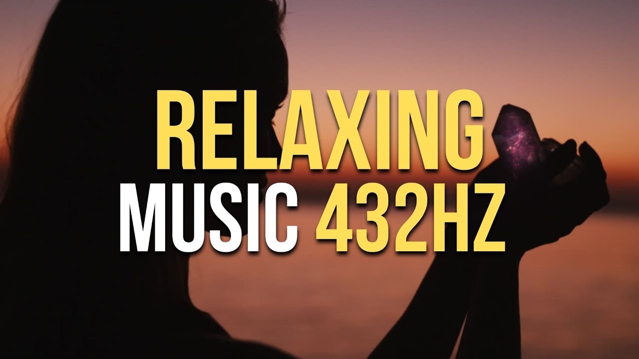 Relaxing Music 432 Hz for Deep Sleep, Meditation, and Stress Relief ...