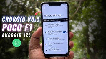 How to Install CrDroid v8.5 Android 12L on POCO F1 | Performance | Customization | Battery