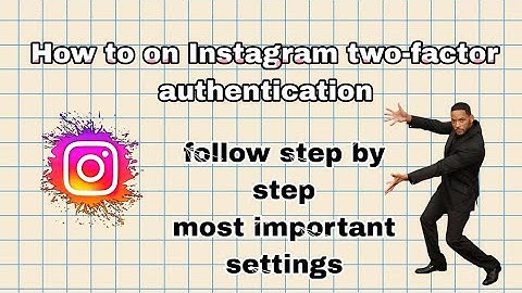 How to Turn On Instagram Two-Factor Authentication | Step-by-Step Guide to Secure Your Account 