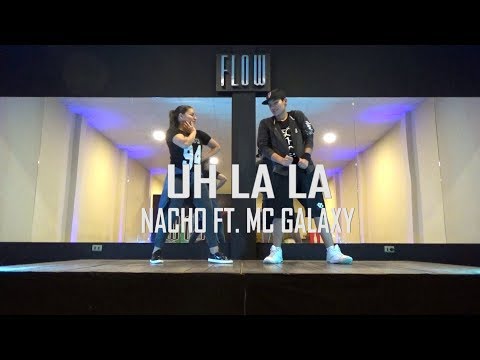 Uh La La - Nacho Ft. MC Galaxy - Zumba - Flow Dance Fitness