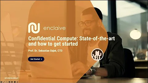 ASG23 Talk: Confidential Compute - State-of-the-art and how to get started