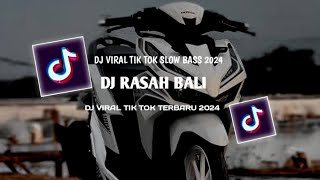 DJ RASAH BALI VIRAL TIK TOK SLOW BASS FULL SONG RIYAN FVNKY 2024