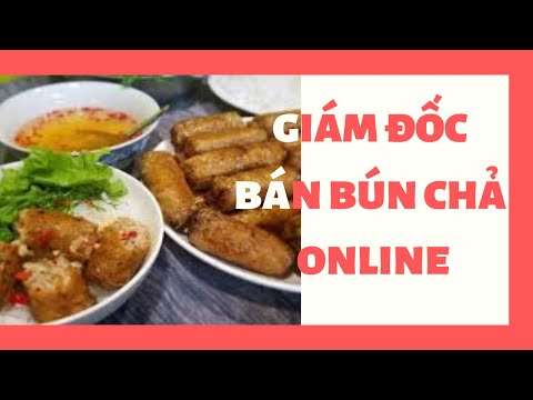Vừa làm giám đốc, vừa bán bún chả online