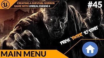 Starting The Main Menu - #45 Creating A Survival Horror (Unreal Engine 4)