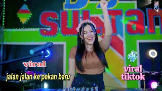 Jalan Jalan Ke Pekan Baru Baru-Oktavia Zahra Dj Viral Tiktok Yang Kalian Cari [ ]