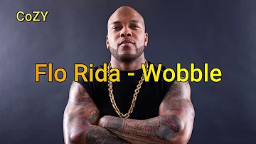 Flo Rida   Wobble ( LYRICS ) ✔✔😍