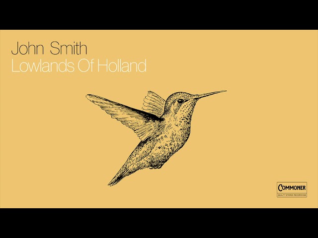 John Smith - Lowlands Of Holland