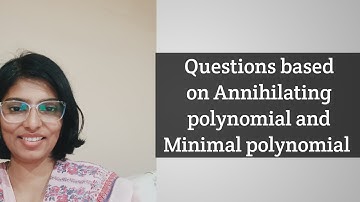 Questions based on Annihilating polynomial and Minimal polynomial 