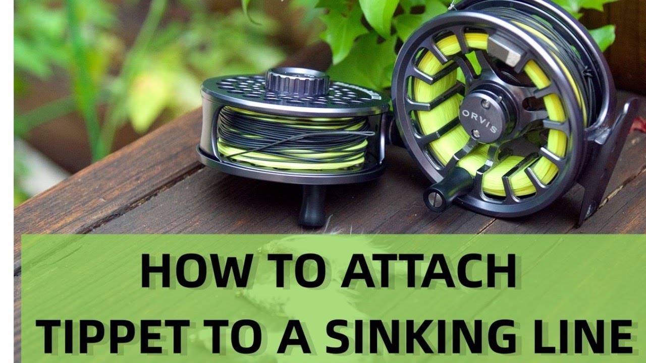 How to Attach Tippet to a Sinking Line