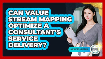 Can Value Stream Mapping Optimize A Consultant