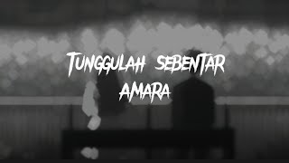 Tunggulah sebentar - Amara (slowed& reverb lirik) bersabarlah sebentar jaga dirimu sayang