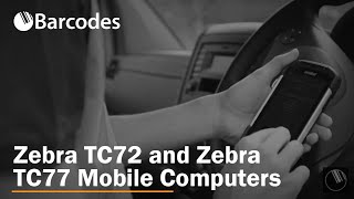 Zebra TC72 and Zebra TC77 Mobile Computers